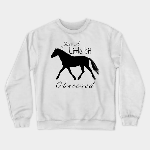 Just a little bit obsessed b/w Crewneck Sweatshirt by Shyflyer